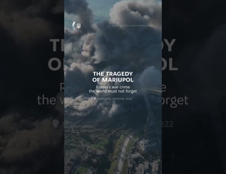 Mariupol: Russia’s War Crime Scene